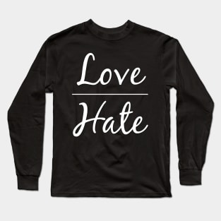 Love over Hate Equal Rights and Social justice Long Sleeve T-Shirt